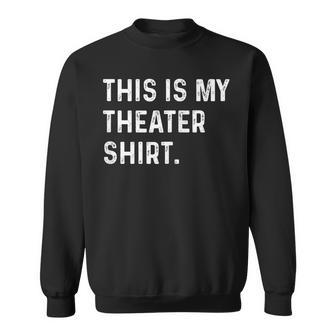 This Is My Theatre Attore Attrice Felpa - Novitaregali