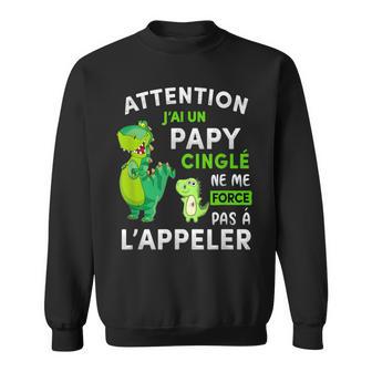 Attention J’Ai Un Papy Cinglé Ne Me Force Pas A Lappeler Sweater e - Cadeauxyz