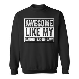 Awesome Like My Daughter In Law For Father In Law Sweatshirt - Thegiftio UK