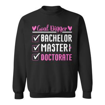 Bachelor Master Doctorate Goal Digger Dr Phd Graduation 2024 Sweatshirt - Thegiftio UK