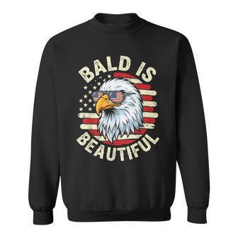 Bald Is Beautiful 4Th Of July Independence Day Bald Eagle Sweatshirt - Monsterry UK