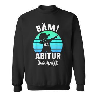 Bäm Abitur 2026 Geschafft Abi Ak 2026 Sweatshirt - Seseable