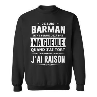 Barman Je Ferme Pas Ma Gueule Cadeau Apéro Bar Humour Sweater e - Cadeauxyz