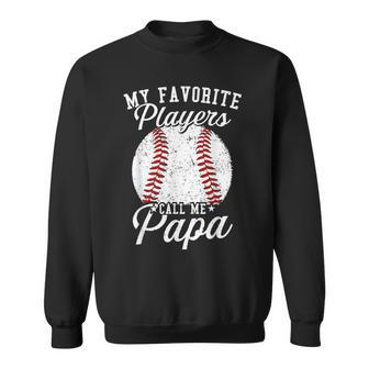 Baseball Dads My Favorite Baseball Players Calls Me Papa Sweatshirt - Monsterry