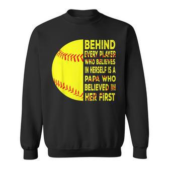 Behind Every Player Is Papa Happy Fathers Day Softball Lover Sweatshirt - Thegiftio UK