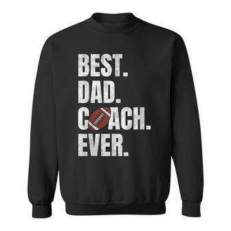 Best Dad Coach Ever Football For Sport Lovers Sweatshirt - Thegiftio UK