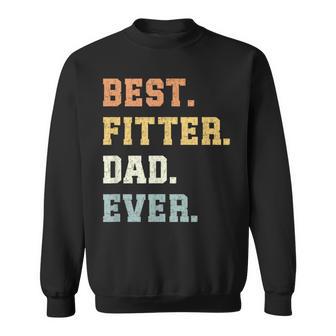 Best Fitter Dad Ever Father's Day Pipefitter Sweatshirt - Thegiftio UK