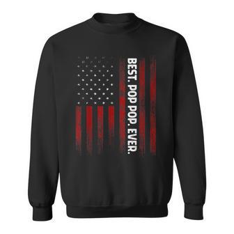 Best Pop Pop Ever American Flag Fathers Day For Poppop Sweatshirt - Thegiftio UK