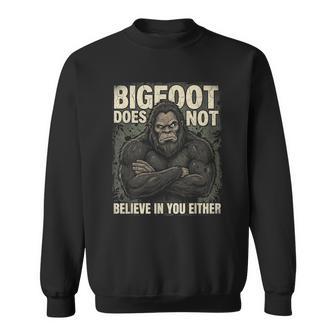 Bigfoot Does Not Believe In You Either Sasquatch Sweatshirt - Thegiftio UK