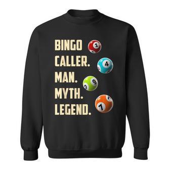 Bingo Caller Man Myth Legend Bingo Player Sweatshirt - Thegiftio UK