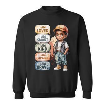Black Boy Positive Affirmations I M Loved Smart Kind Brave Sweatshirt - Thegiftio UK