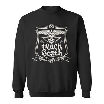 Black Death Malt Liquor Beer Drinking Rock Sweatshirt - Thegiftio UK