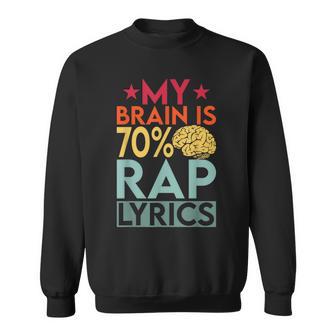 My Brain Is 70 Rap Lyrics Rappeur Drôle Musique Rap Lyric Sweater e - Cadeauxyz