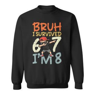 Bruh I Survived Six Seven I'm 8 Year Old 8Th Birthday Sweatshirt - Thegiftio UK