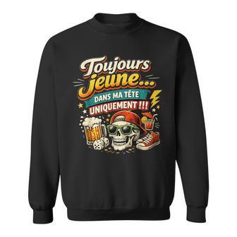 Cadeau Anniversaire Homme Original Toujours Jeune Dans Tête Sweater e - Cadeauxyz