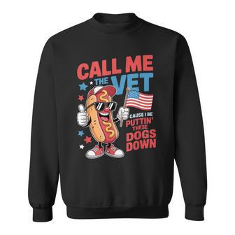 Call Me The Vet Cause I Be Hot Dog Meme July 4Th Sweatshirt - Monsterry