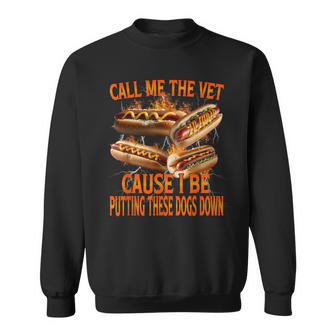 Call Me The Vet Cause I Be Hot Dog Hot Dog Meme Sweatshirt - Thegiftio UK