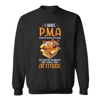Cat I Have Pma ポジティブメンタルアティチュード Pma スウェットシャツ - Kawaiitshirt