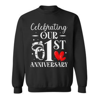 Celebrating Our 1St Wedding Anniversary 1 Year Of Marriage Sweatshirt | Mazezy