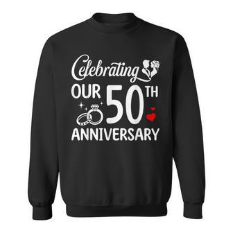 Celebrating Our 50Th Wedding Anniversary Marriage 50 Years Sweatshirt - Thegiftio UK