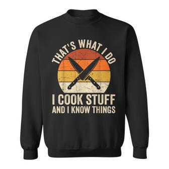 Chef That's What I Do I Cook Stuff And I Know Things Retro Sweatshirt - Monsterry UK