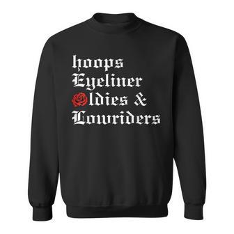 Chicano Mexican Culture Hoops Eyeliner Oldies And Lowriders Sweatshirt - Monsterry