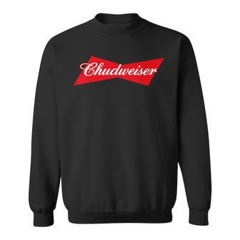Chudweiser Beer Drinking Humor Sweatshirt | Seseable UK