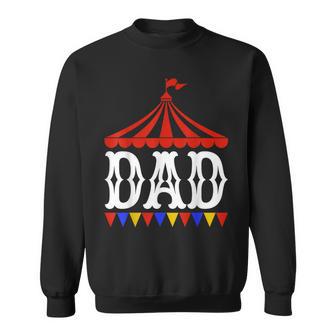 Circus Lover Dad Circus Party Carnival Father’S Day Dad Sweatshirt - Thegiftio UK