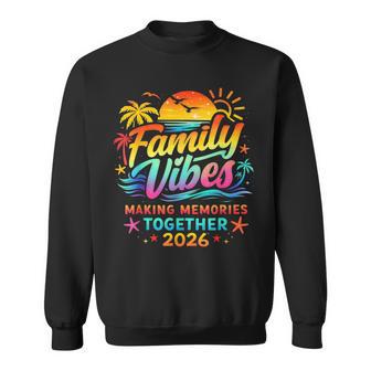 Colorful Family Vibes Making Memories Together 2026 Sweatshirt - Monsterry