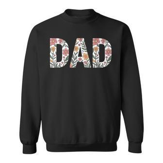 Colorful Flowers Dad For Father's Day Celebration Sweatshirt - Thegiftio UK