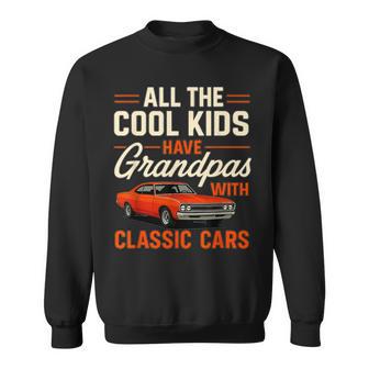 All The Cool Kids Have Grandpas With Classic Cars Car Guy Sweatshirt - Thegiftio UK
