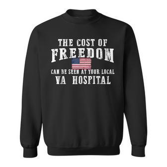 The Cost Of Freedom Can Be Seen At Your Local Va Hospital Sweatshirt - Thegiftio UK