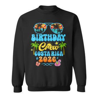 Costa Rica Birthday Crew Vacation Cruise 2026 Summer Trip Sweatshirt - Thegiftio