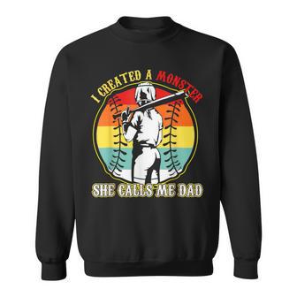 I Created A Monster She Call Me Dad Softball Baseball Lover Sweatshirt - Monsterry