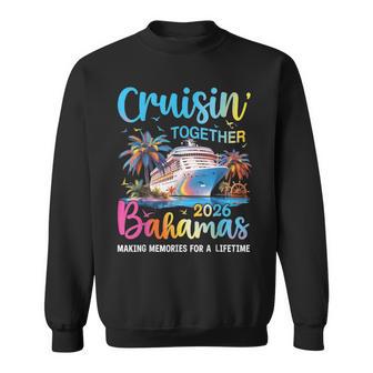 Cruisin Together Bahamas 2026 Family Cruise Bahamas Vacation Sweatshirt - Monsterry