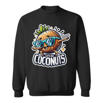Dabbing Fruit Summer Vacation Let's Go Coconuts Beach Trip Sweatshirt - Monsterry