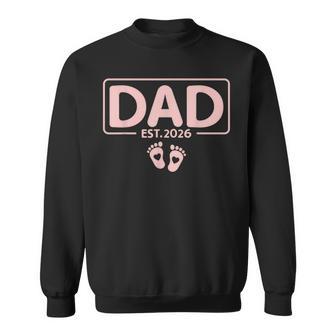 Dad Est 2026 Daddy Father 2026 Soon To Be New Dad 2026 Sweatshirt - Thegiftio UK