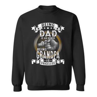 Being Dad Is An Honor Being Grandpa Is Priceless Father Day Sweatshirt - Monsterry