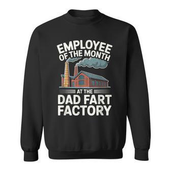 Dad Joke Employee Of The Month At The Dad Fart Factory Sweatshirt - Thegiftio UK
