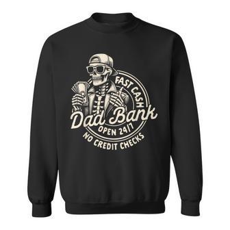 Dad Skeleton Father’S Day Best Dad Ever Fast Cash Dad Bank Sweatshirt - Monsterry