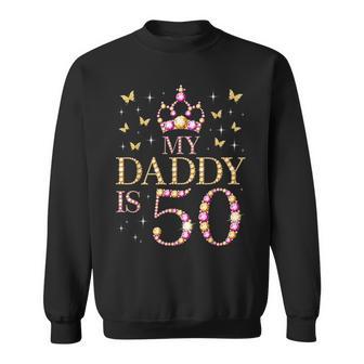My Daddy Is 50 Years Old 50Th Father's Birthday Sweatshirt - Thegiftio UK