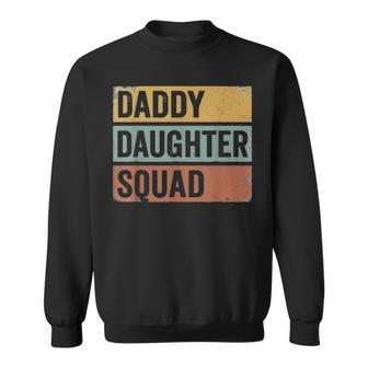 Daddy Daughter Squad Fathers Day Dad And Daughter Matching Sweatshirt - Monsterry