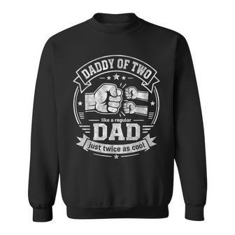 Daddy Of Two Like Regular Dad Just Twice As Cool Fathers Day Sweatshirt - Thegiftio UK