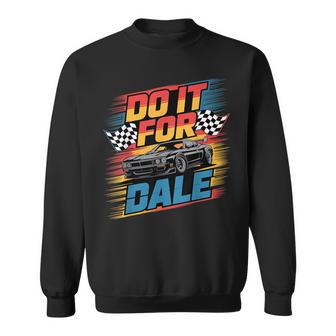 Do It For Dale Apparel Do It For Dale Racing Car Sweatshirt - Thegiftio UK