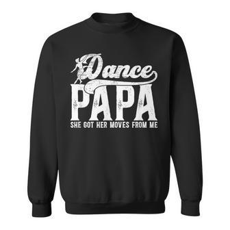 Dance Papa Of A Dancer Papa Grandpa Proud Dancing Papa Sweatshirt - Thegiftio UK