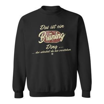 Das Ist Ein Brüning Ding Lustiges Familie Brüning Sweatshirt - Seseable