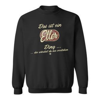 Das Ist Ein Eller Ding Lustiges Familie Eller Sweatshirt - Seseable
