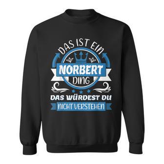 Das Ist Ein Norbert Ding Sweatshirt - Seseable