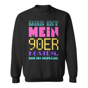 Das Ist Mein 90Er Jahre Kostüm 90Er Jahre Sweatshirt - Seseable