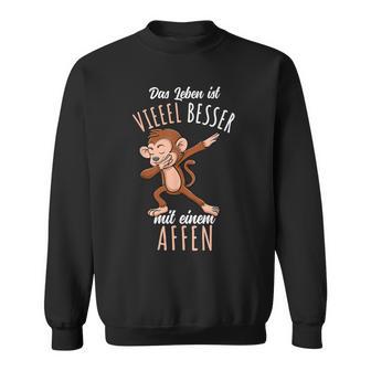 Das Leben Ist Besser Mit Einem Affen Sweatshirt - Seseable